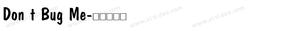 Don t Bug Me字体转换